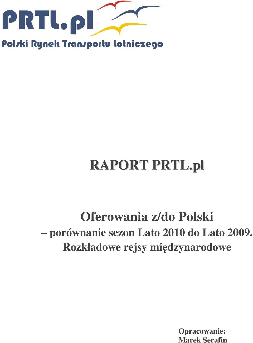 porównanie sezon Lato 2010 do Lato