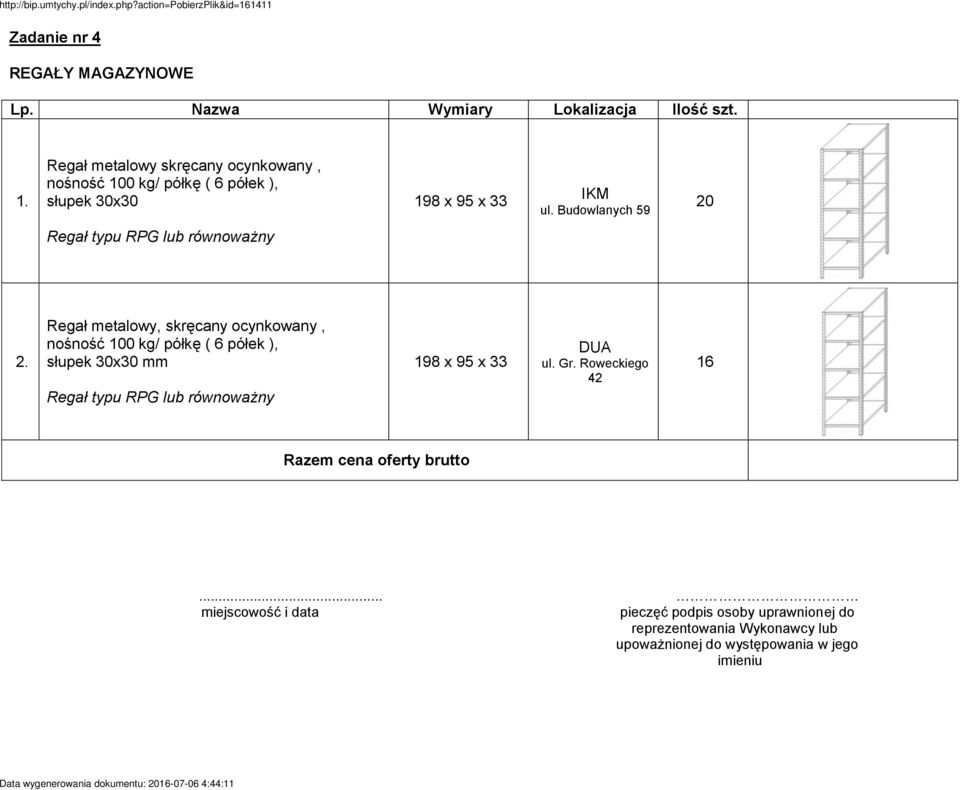 Budowlanych 59 20 Regał typu RPG lub równoważny 2.