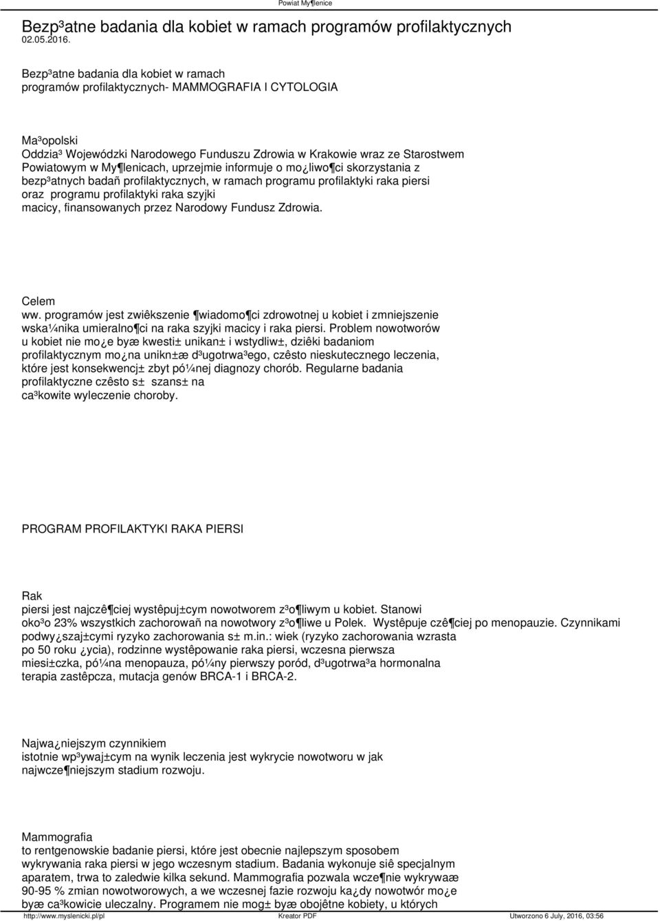 lenicach, uprzejmie informuje o mo liwo ci skorzystania z bezp³atnych badañ profilaktycznych, w ramach programu profilaktyki raka piersi oraz programu profilaktyki raka szyjki macicy, finansowanych