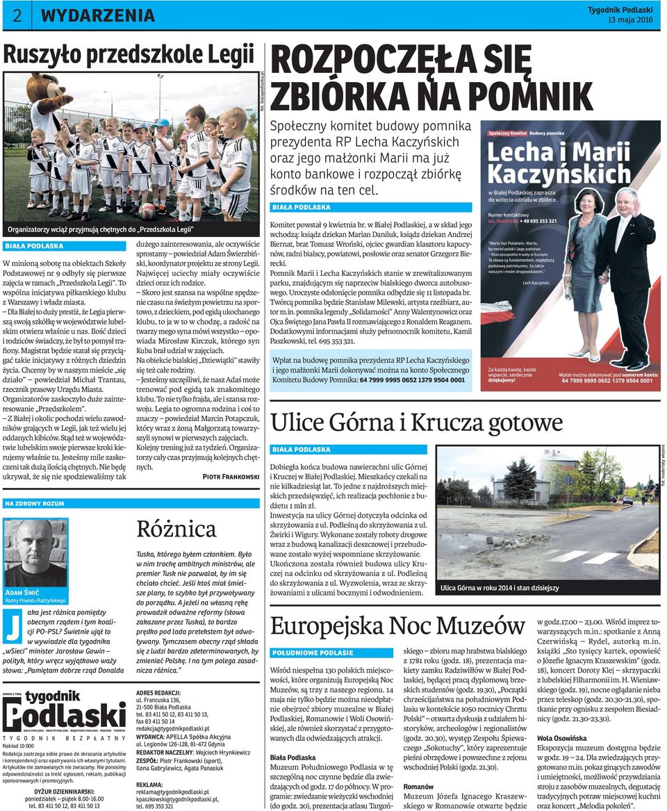 Tygodnik Podlaski 13 maja 2016 biała podlaska Organizatorzy wciąż przyjmują chętnych do Przedszkola Legii biała podlaska W minioną sobotę na obiektach Szkoły Podstawowej nr 9 odbyły się pierwsze