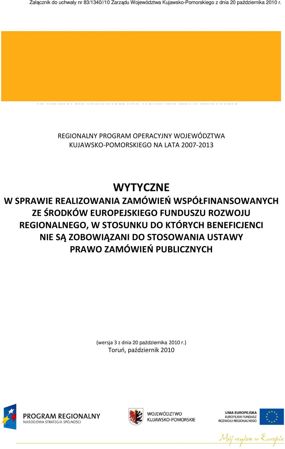 ZAMÓWIEŃ WSPÓŁFINANSOWANYCH ZE ŚRODKÓW EUROPEJSKIEGO FUNDUSZU ROZWOJU REGIONALNEGO, W STOSUNKU DO KTÓRYCH BENEFICJENCI