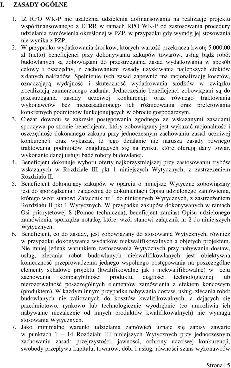 gdy wymóg jej stosowania nie wynika z PZP. 2. W przypadku wydatkowania środków, których wartość przekracza kwotę 5.