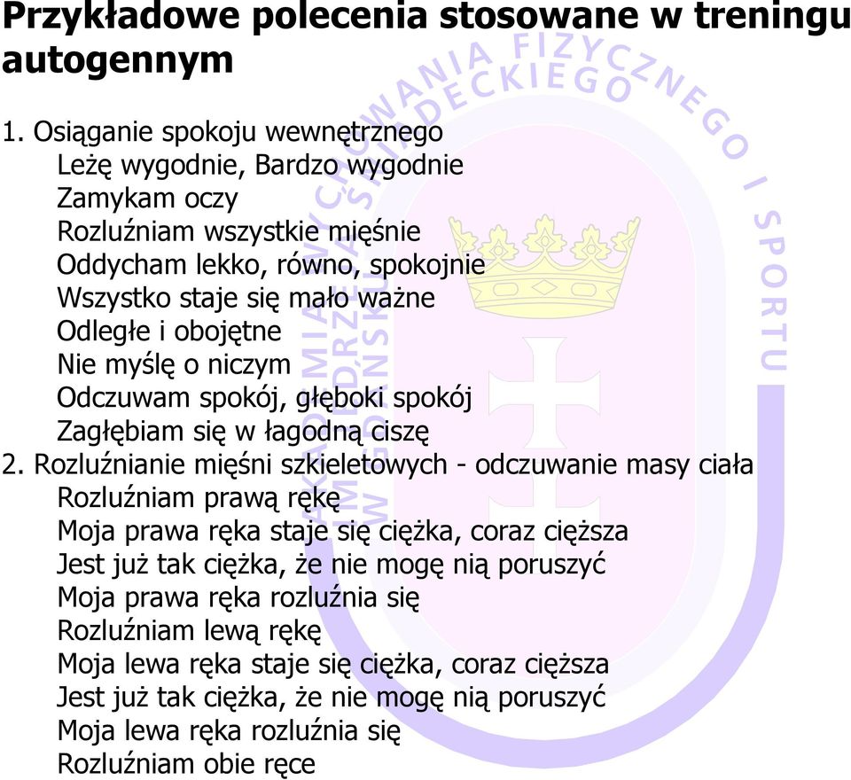 Odległe i obojętne Nie myślę o niczym Odczuwam spokój, głęboki spokój Zagłębiam się w łagodną ciszę 2.