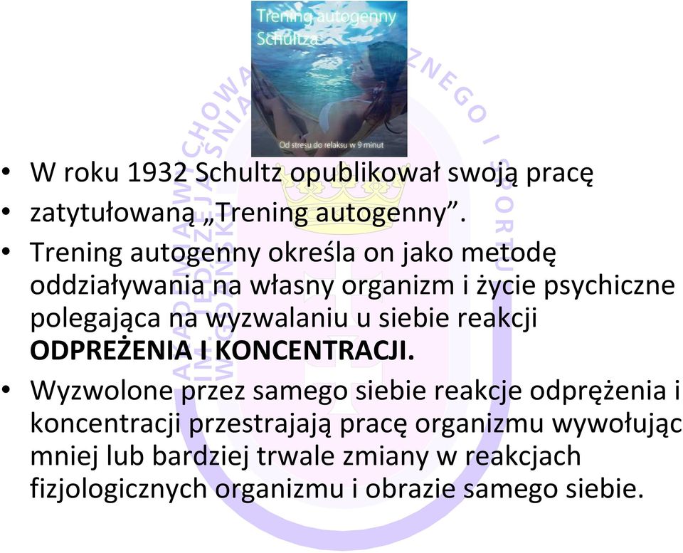 wyzwalaniu u siebie reakcji ODPREŻENIA I KONCENTRACJI.