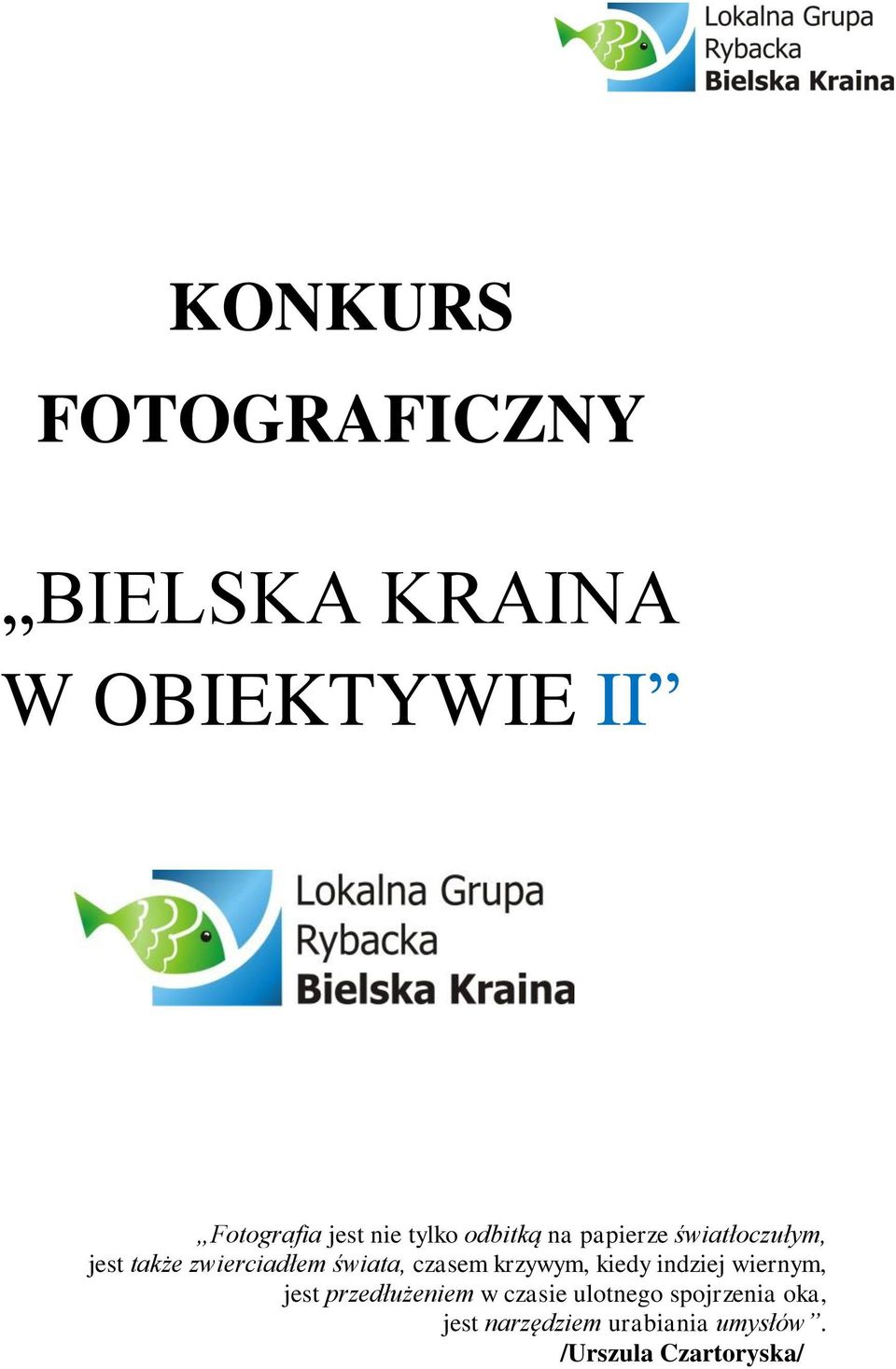 czasem krzywym, kiedy indziej wiernym, jest przedłużeniem w czasie