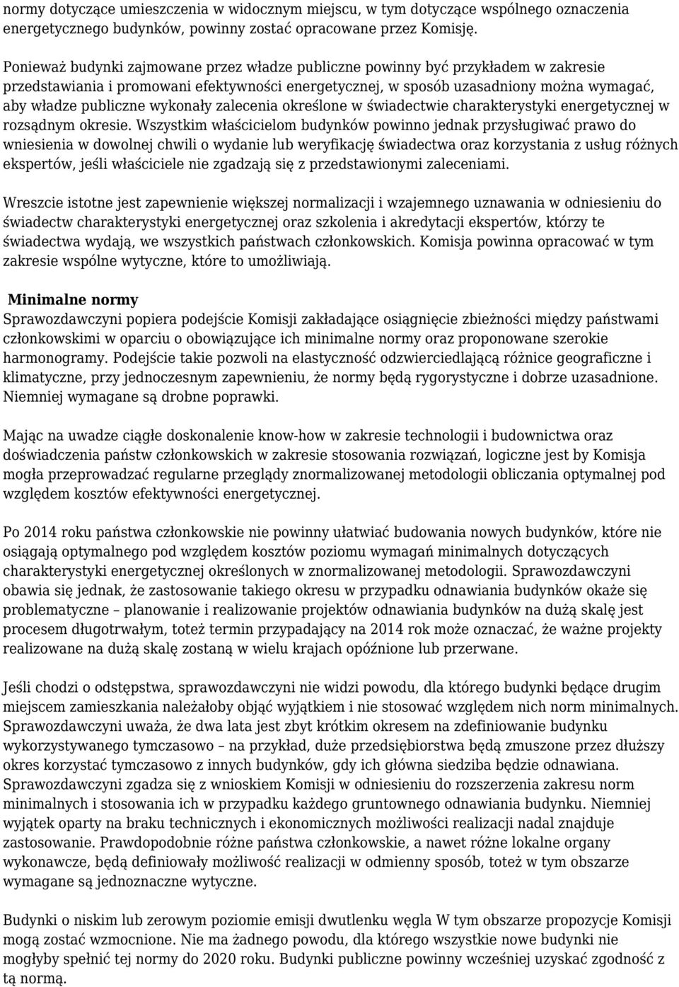 wykonały zalecenia określone w świadectwie charakterystyki energetycznej w rozsądnym okresie.