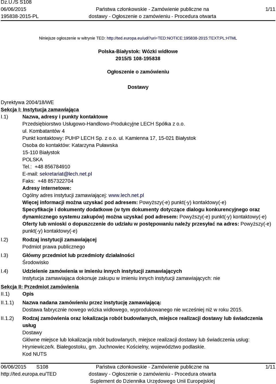 1) Nazwa, adresy i punkty kontaktowe Przedsiębiorstwo Usługowo-Handlowo-Produkcyjne LECH Spółka z o.o. ul.