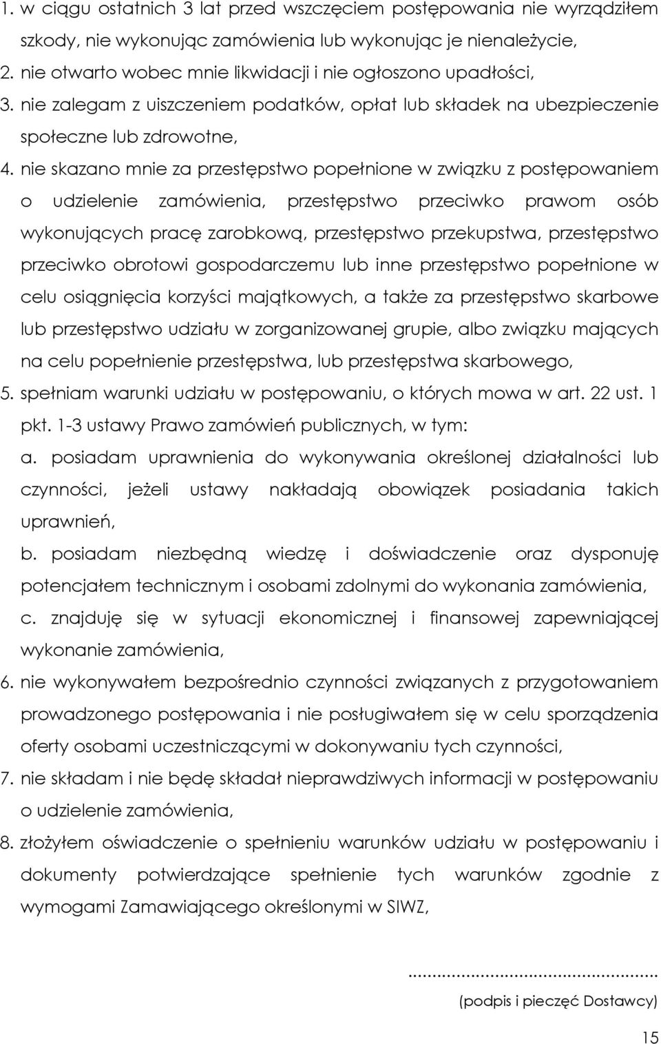 nie skazano mnie za przestępstwo popełnione w związku z postępowaniem o udzielenie zamówienia, przestępstwo przeciwko prawom osób wykonujących pracę zarobkową, przestępstwo przekupstwa, przestępstwo