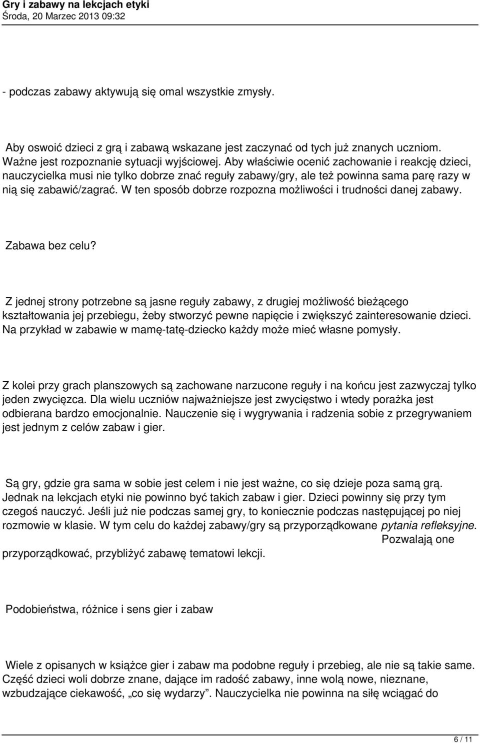 W ten sposób dobrze rozpozna możliwości i trudności danej zabawy. Zabawa bez celu?