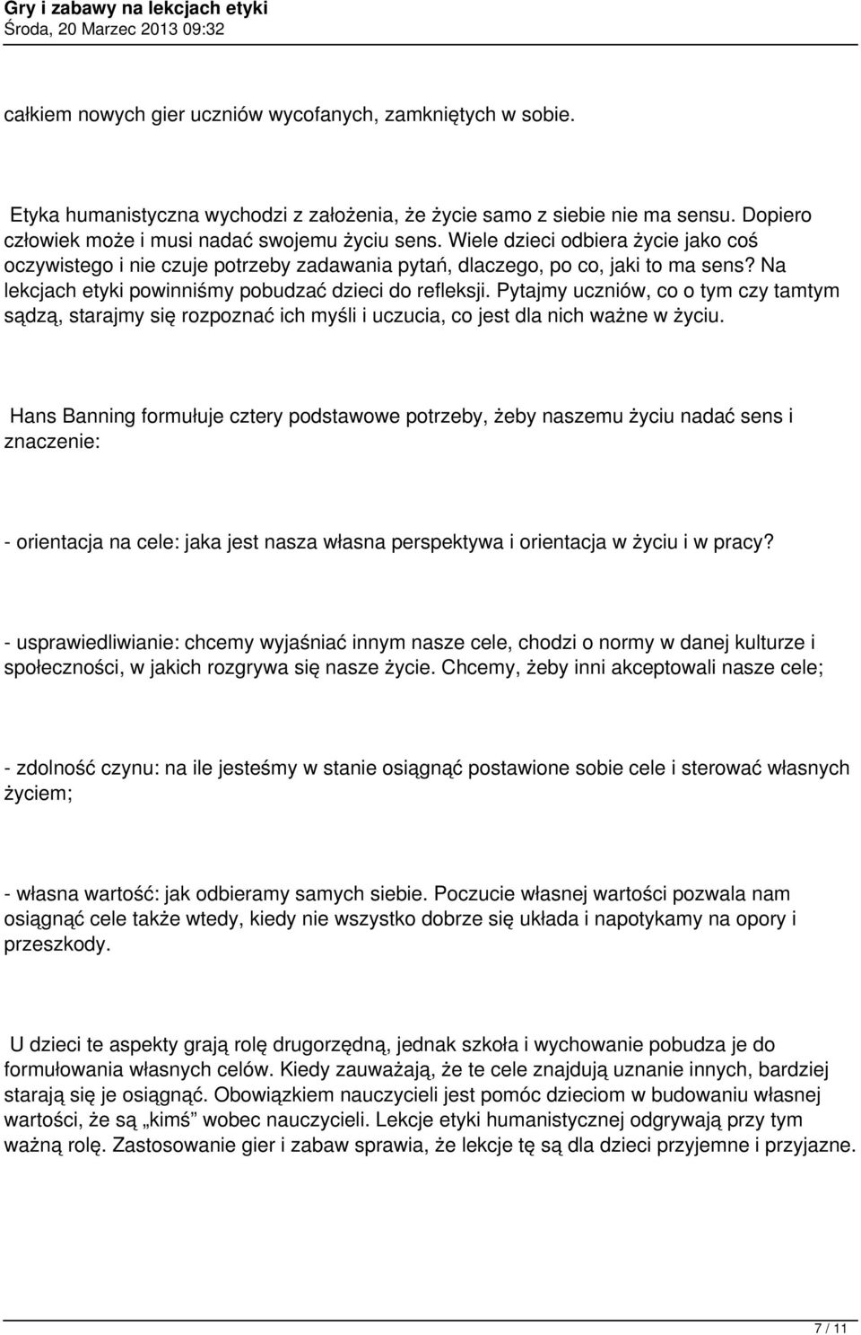 Pytajmy uczniów, co o tym czy tamtym sądzą, starajmy się rozpoznać ich myśli i uczucia, co jest dla nich ważne w życiu.