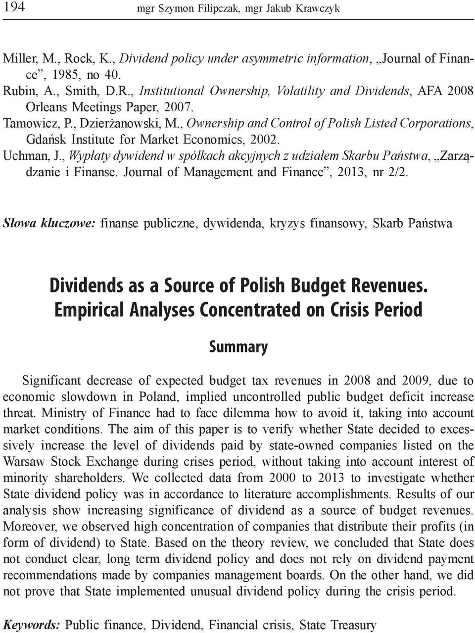, Wypłaty dywidend w spółkach akcyjnych z udziałem Skarbu Państwa, Zarządzanie i Finanse. Journal of Management and Finance, 2013, nr 2/2.