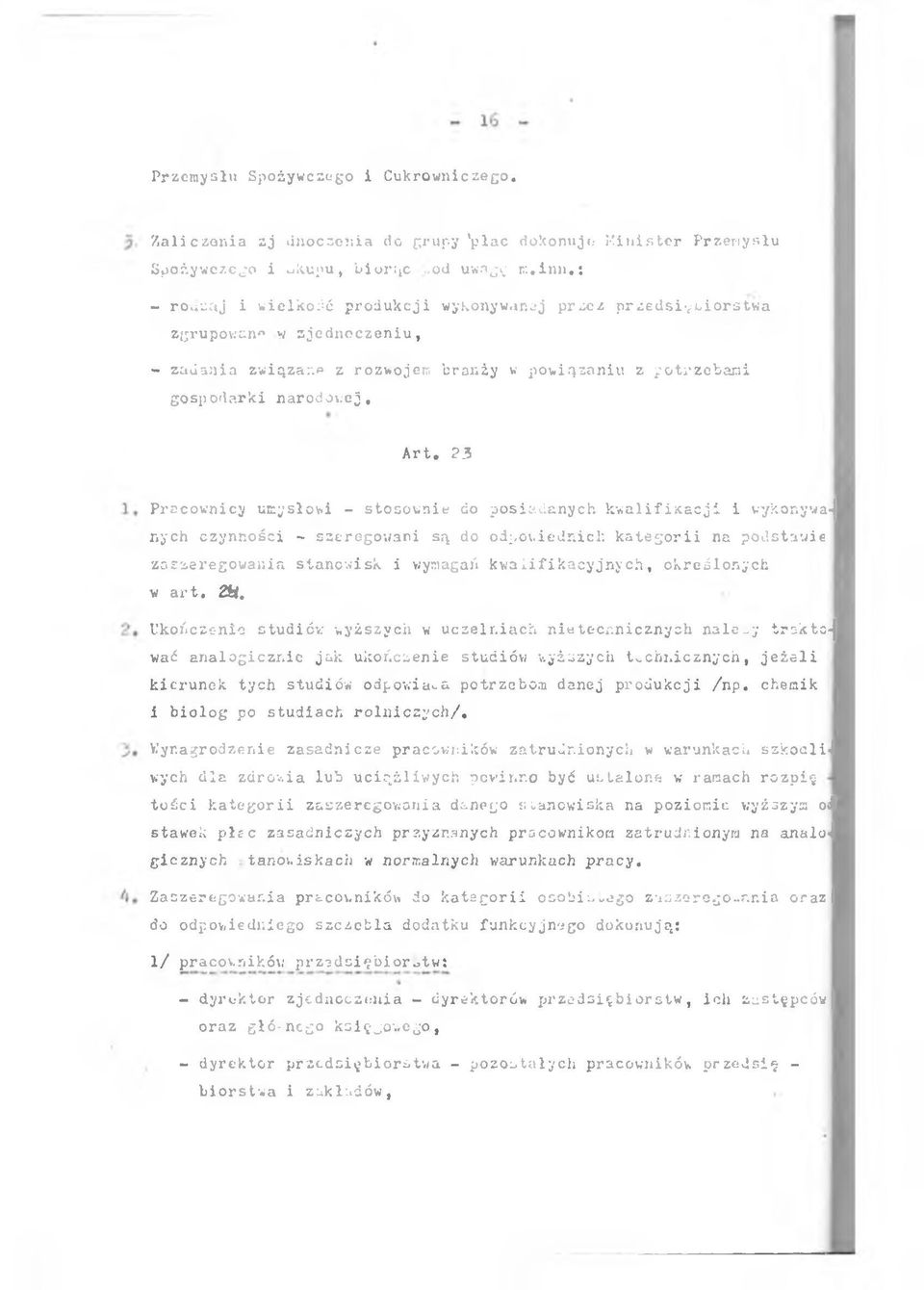 23 Pracowncy umysłow - stosowne do posadanych kwalfkacj wykonywa-] nych czynnośc - szeregowan są do odpowednch kategor na podstawe zaszeregowana stanowsk wymagań kwalfkacyjnych, określonych w art.