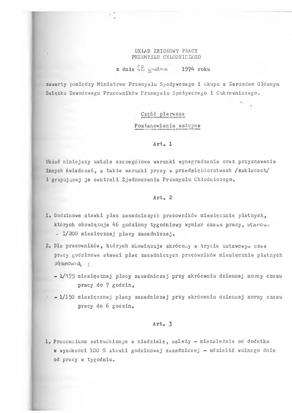 1 Układ nnejszy ustala szczegółowe warunk wynagradzana oraz przyznawana nnych śwadczeń, a także warunk pracy w przedsęborstwach /zakładach/ grupującej je central Zjednoczena Przemysłu Chłodnczego.