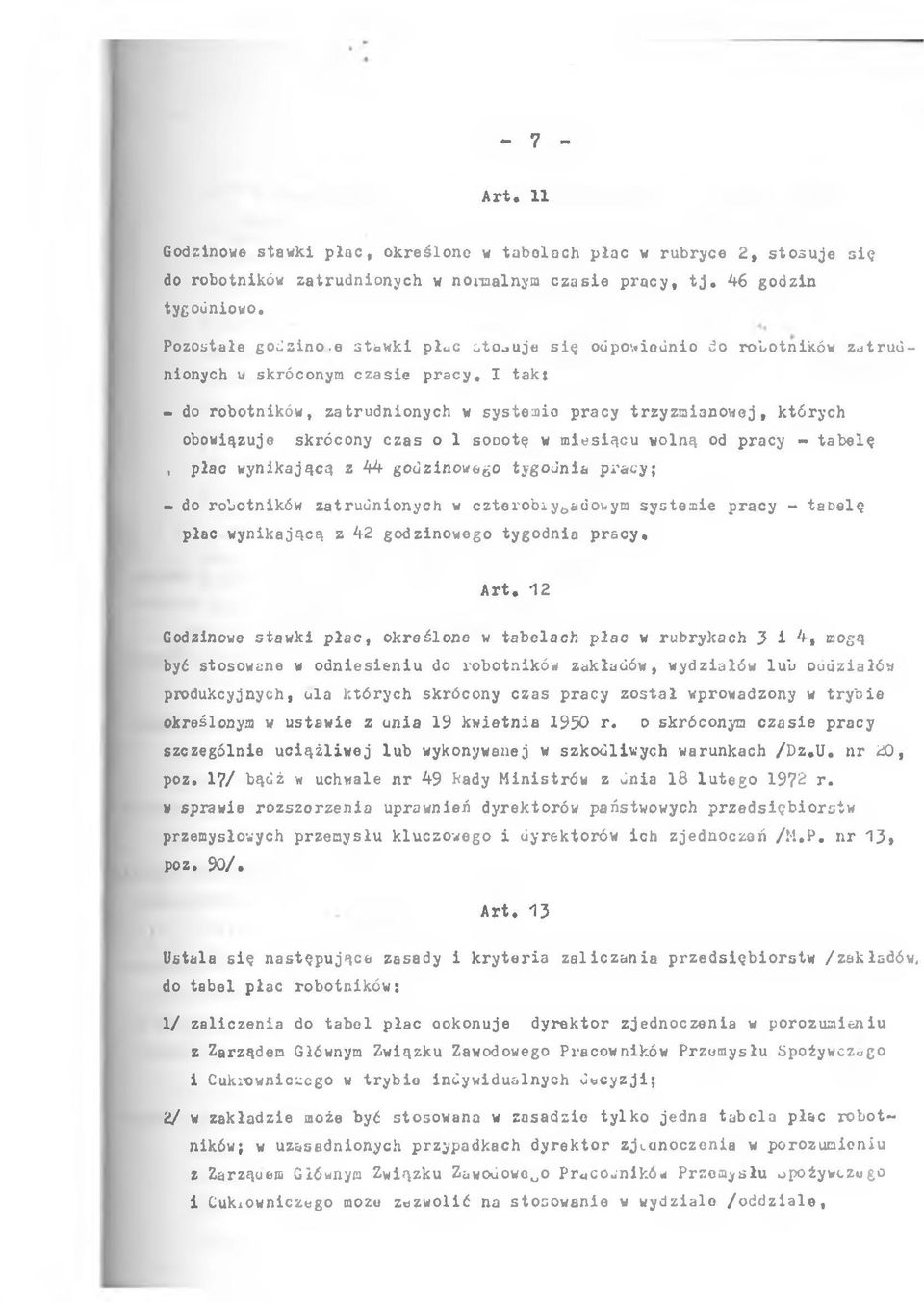 mesącu wolną od pracy - tabelę, płac wynkającą z 44 godznowego tygodna p racy ; - do robotnków zatrudnonych w czterobrygadowym systeme pracy - tedelę płac wynkającą z 42 godznowego tygodna pracy, Art.