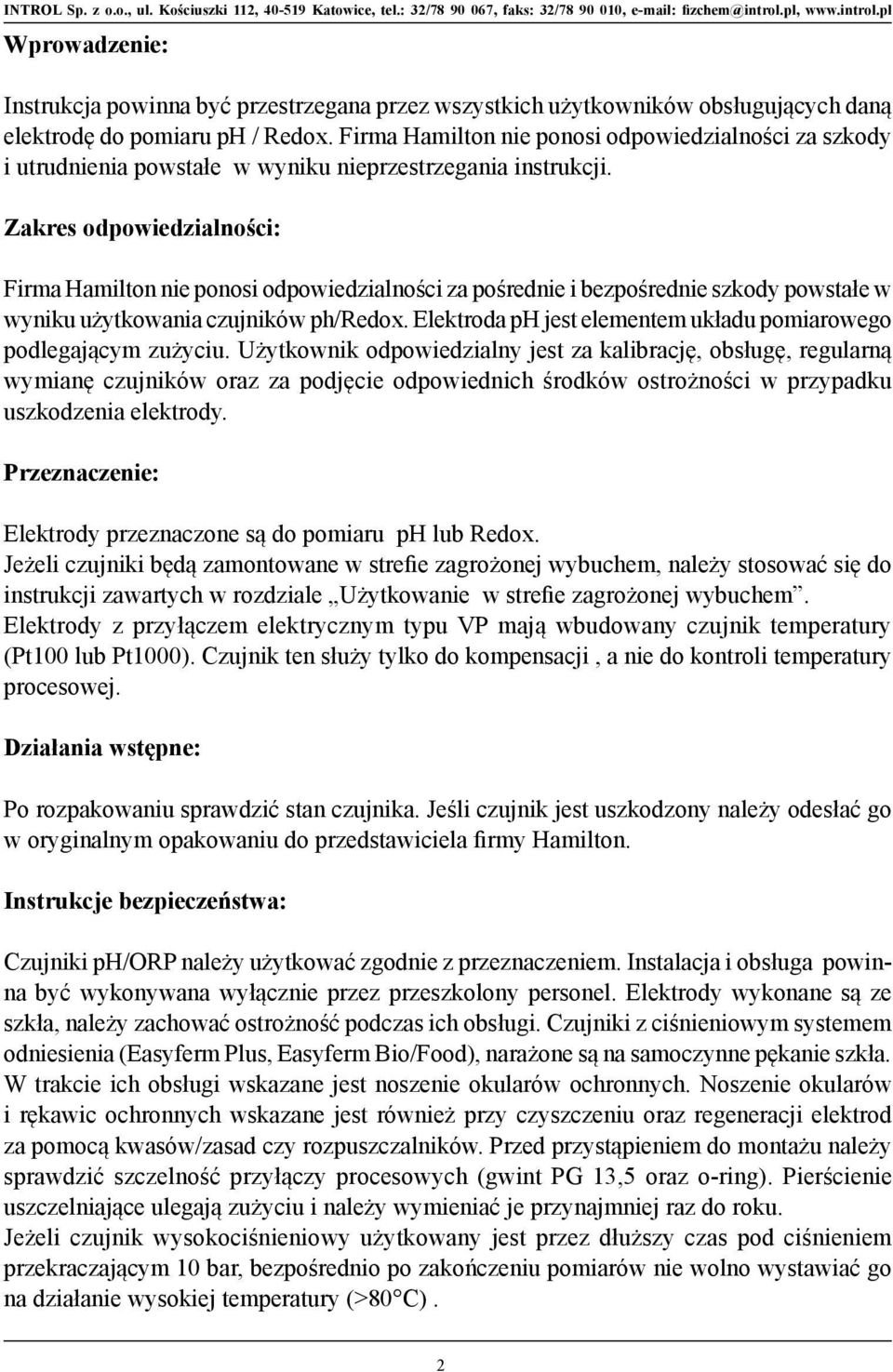 Zakres odpowiedzialności: Firma Hamilton nie ponosi odpowiedzialności za pośrednie i bezpośrednie szkody powstałe w wyniku użytkowania czujników ph/redox.