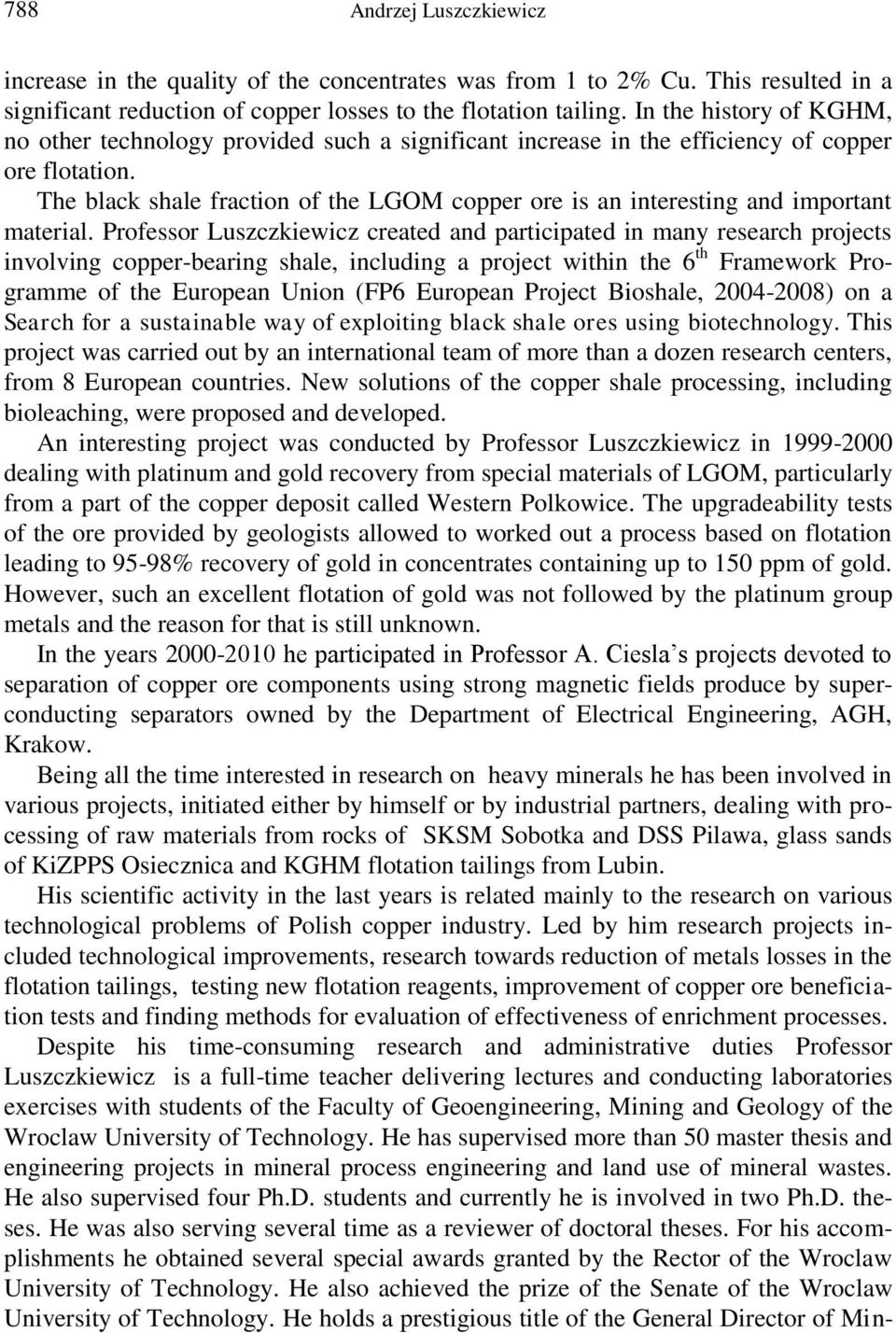 The black shale fraction of the LGOM copper ore is an interesting and important material.