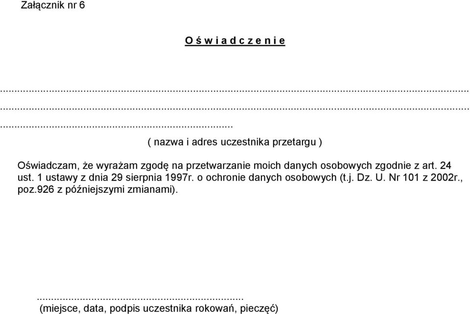 moich danych osobowych zgodnie z art. 24 ust. 1 ustawy z dnia 29 sierpnia 1997r.