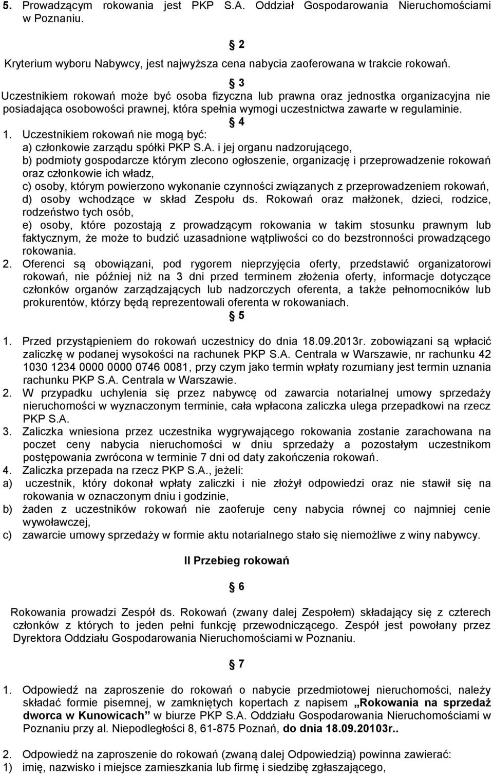 Uczestnikiem rokowań nie mogą być: a) członkowie zarządu spółki PKP S.A.