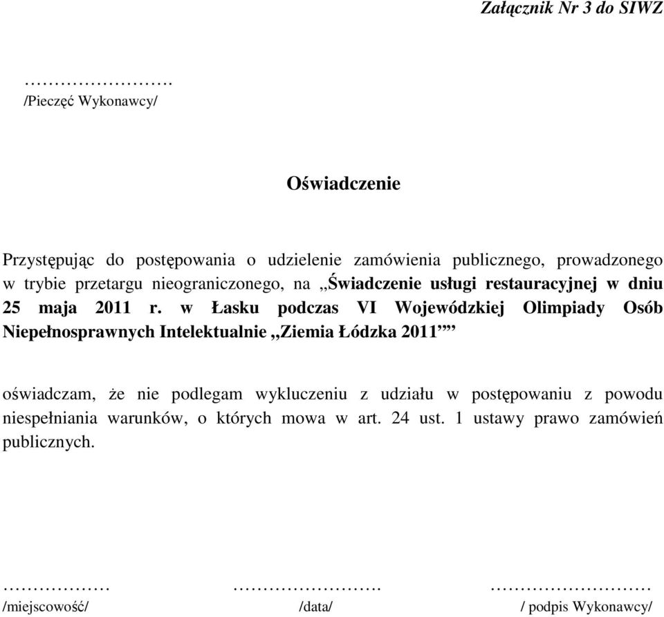 nieograniczonego, na Świadczenie usługi restauracyjnej w dniu 25 maja 2011 r.