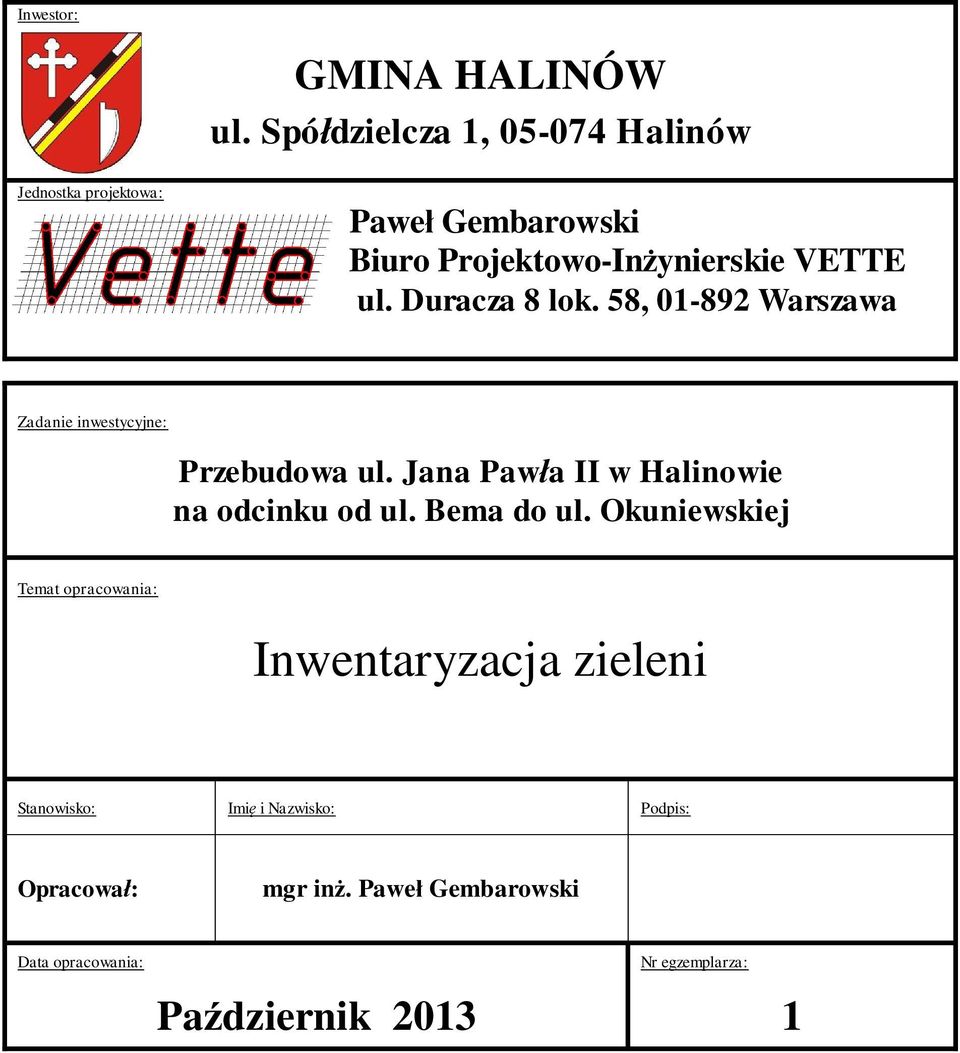 Duracza 8 lok. 58, 01-892 Warszawa Zadanie inwestycyjne: Przebudowa ul.