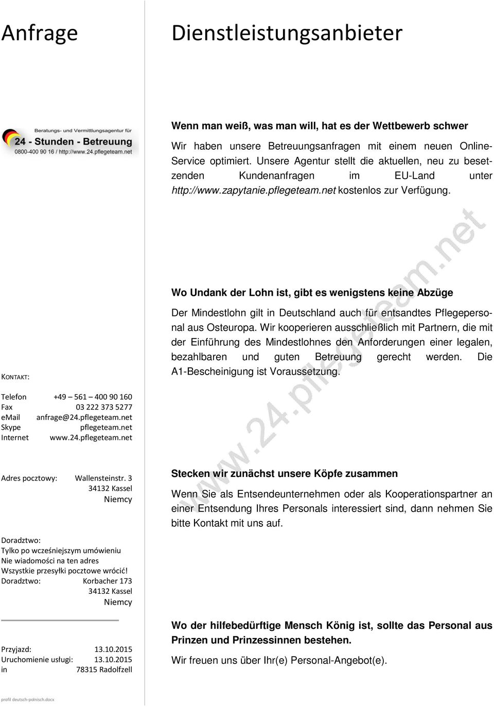 Wo Undank der Lohn ist, gibt es wenigstens keine Abzüge KONTAKT: Der Mindestlohn gilt in Deutschland auch für entsandtes Pflegepersonal aus Osteuropa.