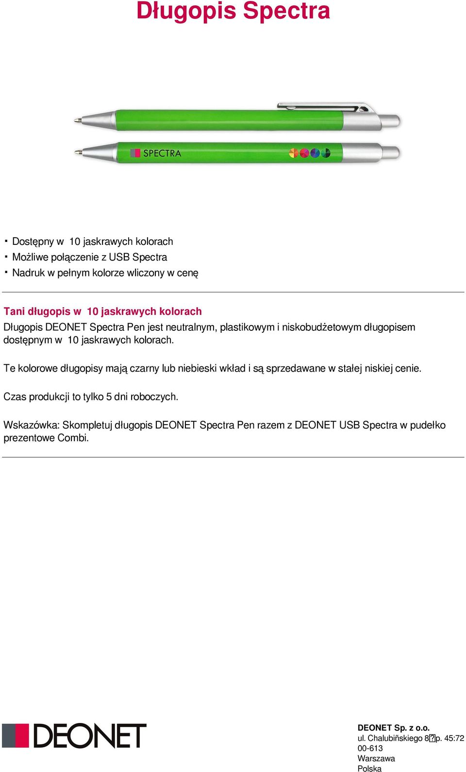 plastikowym i niskobudżetowym długopisem dostępnym w 10 jaskrawych kolorach.