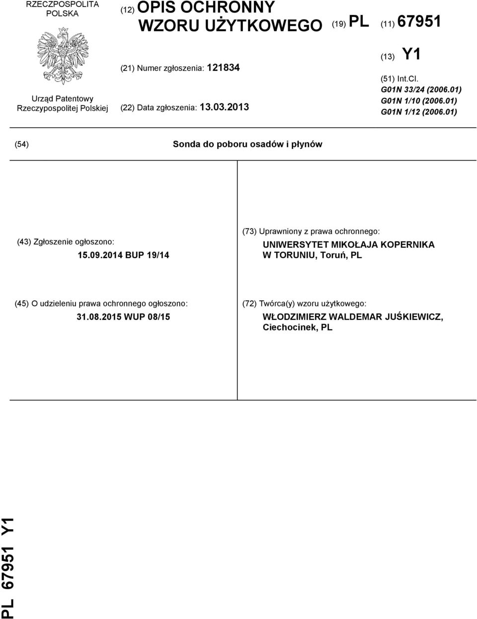 01) (54) Sonda do poboru osadów i płynów (43) Zgłoszenie ogłoszono: 15.09.