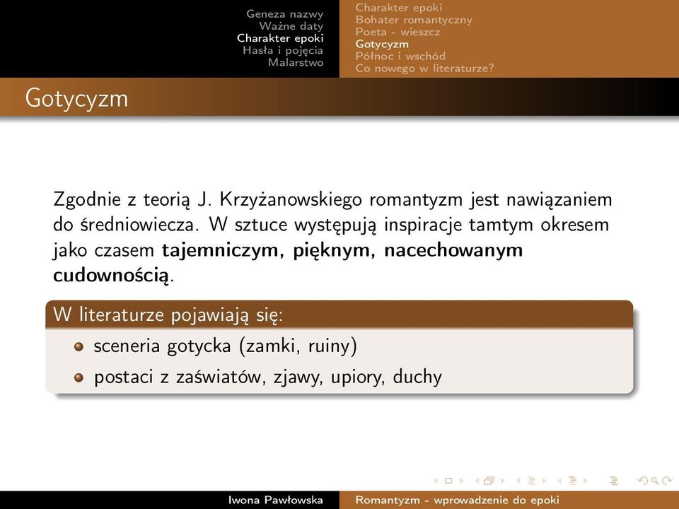 W sztuce występują inspiracje tamtym okresem jako czasem tajemniczym, pięknym, nacechowanym