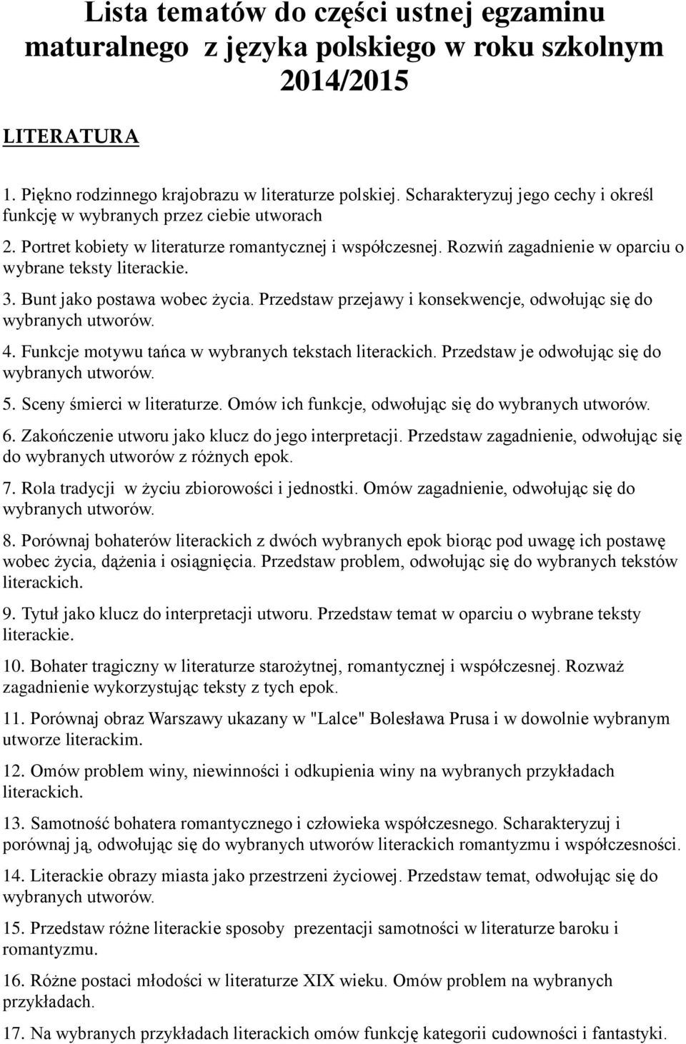 Bunt jako postawa wobec życia. Przedstaw przejawy i konsekwencje, odwołując się do 4. Funkcje motywu tańca w wybranych tekstach Przedstaw je odwołując się do 5. Sceny śmierci w literaturze.