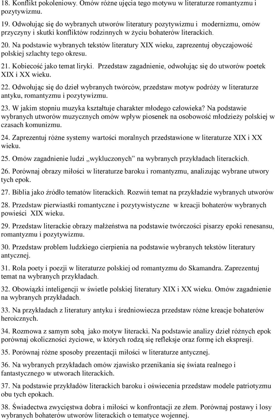 Na podstawie wybranych tekstów literatury XIX wieku, zaprezentuj obyczajowość polskiej szlachty tego okresu. 21. Kobiecość jako temat liryki.