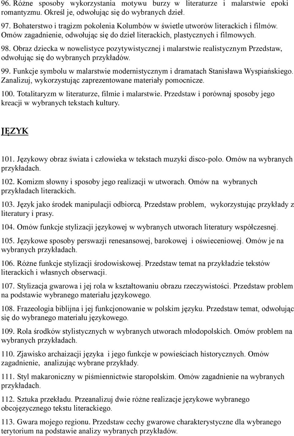 Obraz dziecka w nowelistyce pozytywistycznej i malarstwie realistycznym Przedstaw, odwołując się do wybranych przykładów. 99.