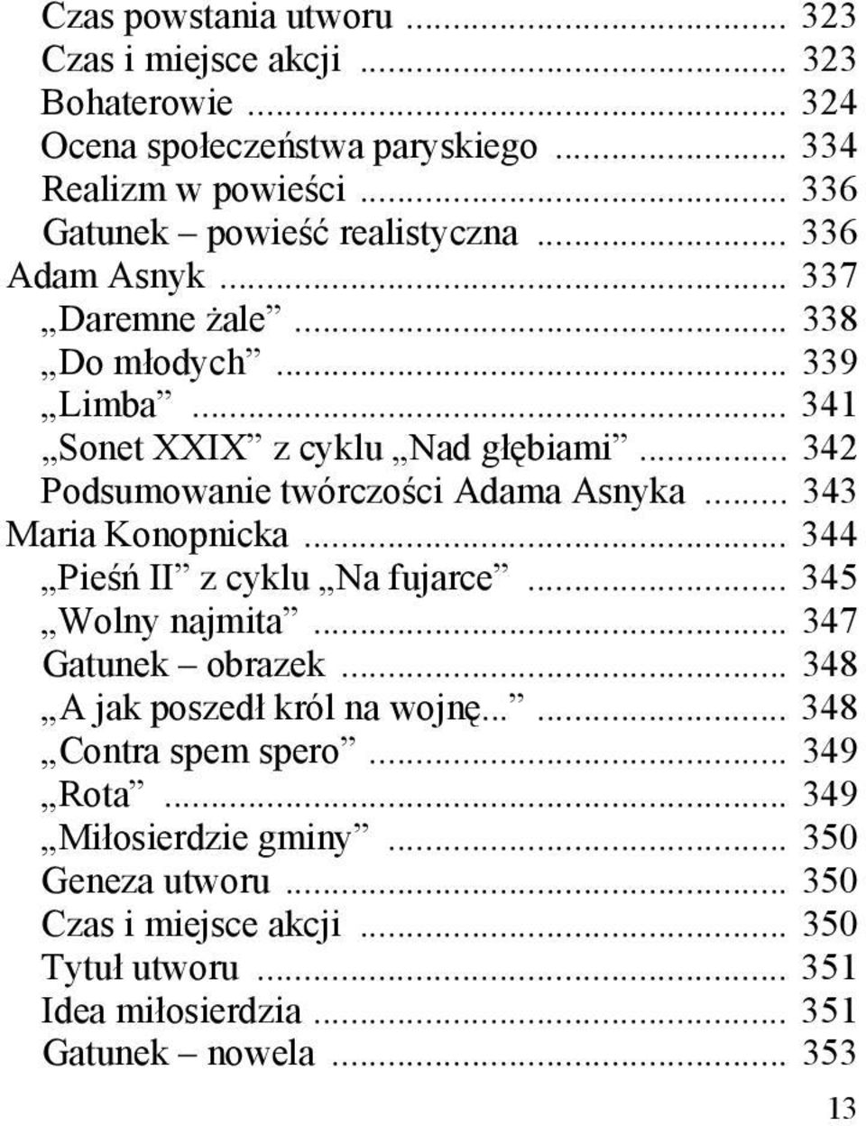 .. 342 Podsumowanie twórczości Adama Asnyka... 343 Maria Konopnicka... 344 Pieśń II z cyklu Na fujarce... 345 Wolny najmita... 347 Gatunek obrazek.