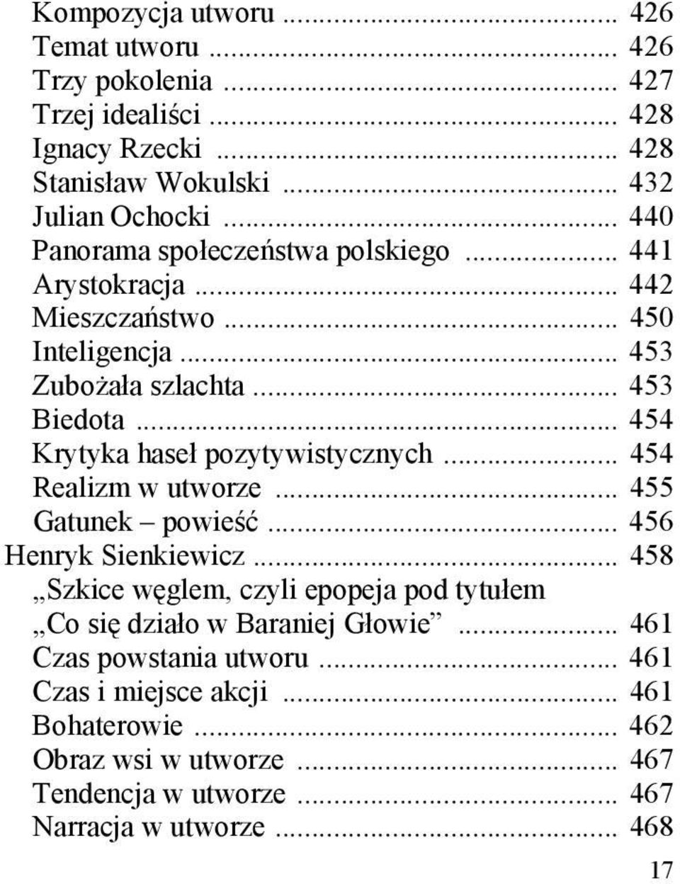 .. 454 Krytyka haseł pozytywistycznych... 454 Realizm w utworze... 455 Gatunek powieść... 456 Henryk Sienkiewicz.
