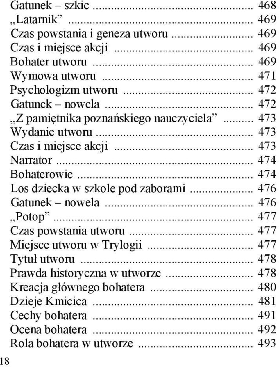 .. 474 Bohaterowie... 474 Los dziecka w szkole pod zaborami... 476 Gatunek nowela... 476 Potop... 477 Czas powstania utworu... 477 Miejsce utworu w Trylogii.