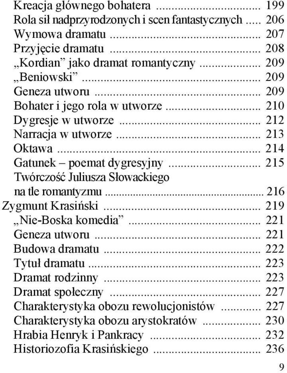 .. 215 Twórczość Juliusza Słowackiego na tle romantyzmu... 216 Zygmunt Krasiński... 219 Nie-Boska komedia... 221 Geneza utworu... 221 Budowa dramatu... 222 Tytuł dramatu.