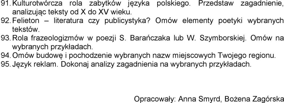 Rola frazeologizmów w poezji S. Barańczaka lub W. Szymborskiej. Omów na wybranych 94.
