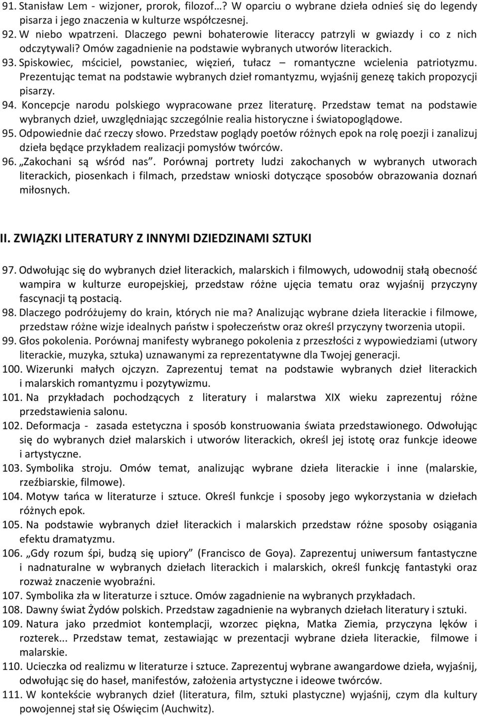Spiskowiec, mściciel, powstaniec, więzień, tułacz romantyczne wcielenia patriotyzmu. Prezentując temat na podstawie wybranych dzieł romantyzmu, wyjaśnij genezę takich propozycji pisarzy. 94.