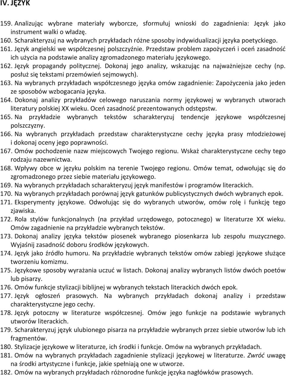 Przedstaw problem zapożyczeń i oceń zasadność ich użycia na podstawie analizy zgromadzonego materiału językowego. 162. Język propagandy politycznej.