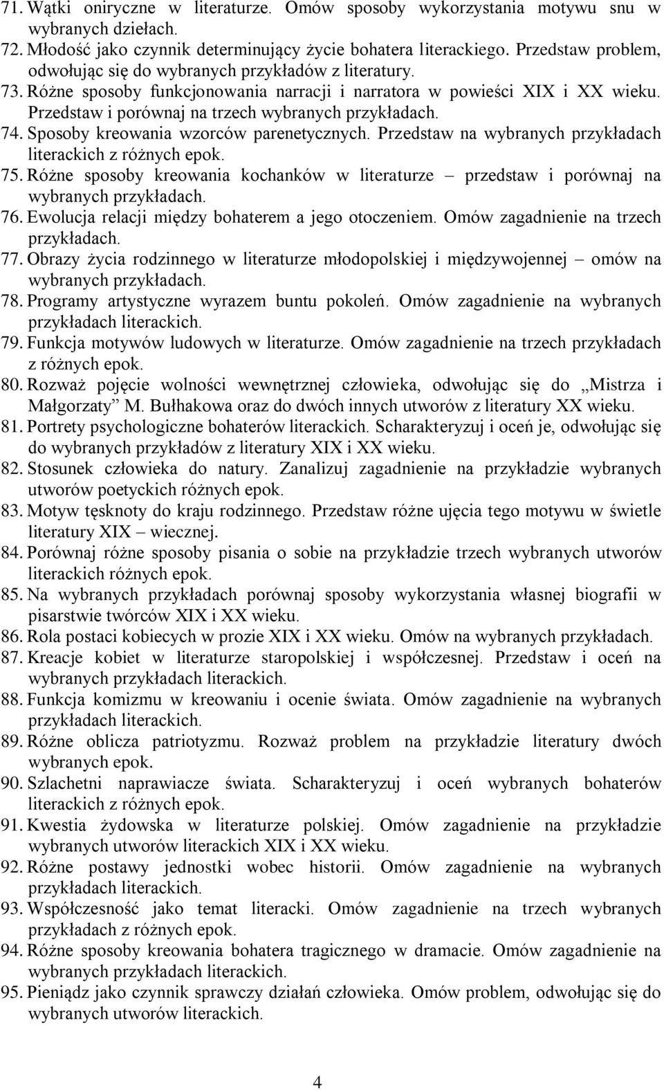 Sposoby kreowania wzorców parenetycznych. Przedstaw na wybranych przykładach literackich z różnych epok. 75. Różne sposoby kreowania kochanków w literaturze przedstaw i porównaj na wybranych 76.