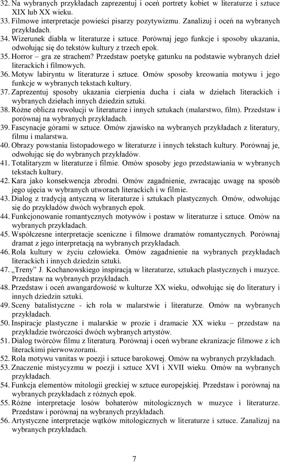 Przedstaw poetykę gatunku na podstawie wybranych dzieł literackich i filmowych. 36. Motyw labiryntu w literaturze i sztuce. Omów sposoby kreowania motywu i jego funkcje w wybranych tekstach kultury.