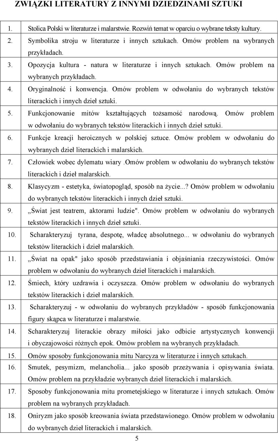 Omów problem w odwołaniu do wybranych tekstów literackich i innych dzieł sztuki. 5. Funkcjonowanie mitów kształtujących tożsamość narodową.