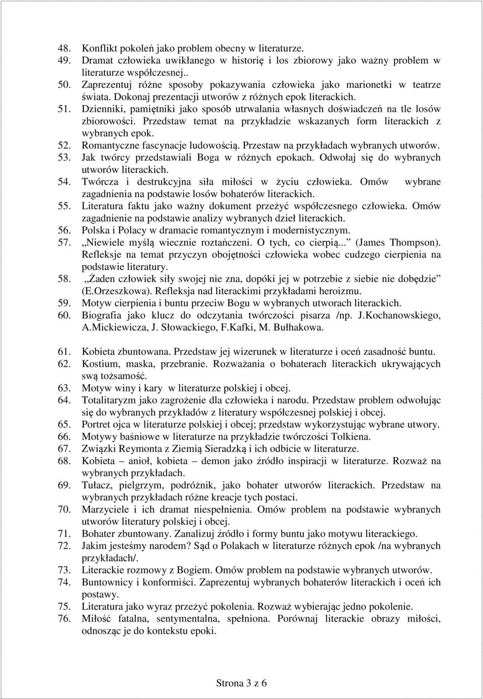 Dzienniki, pamiętniki jako sposób utrwalania własnych doświadczeń na tle losów zbiorowości. Przedstaw temat na przykładzie wskazanych form literackich z wybranych epok. 52.