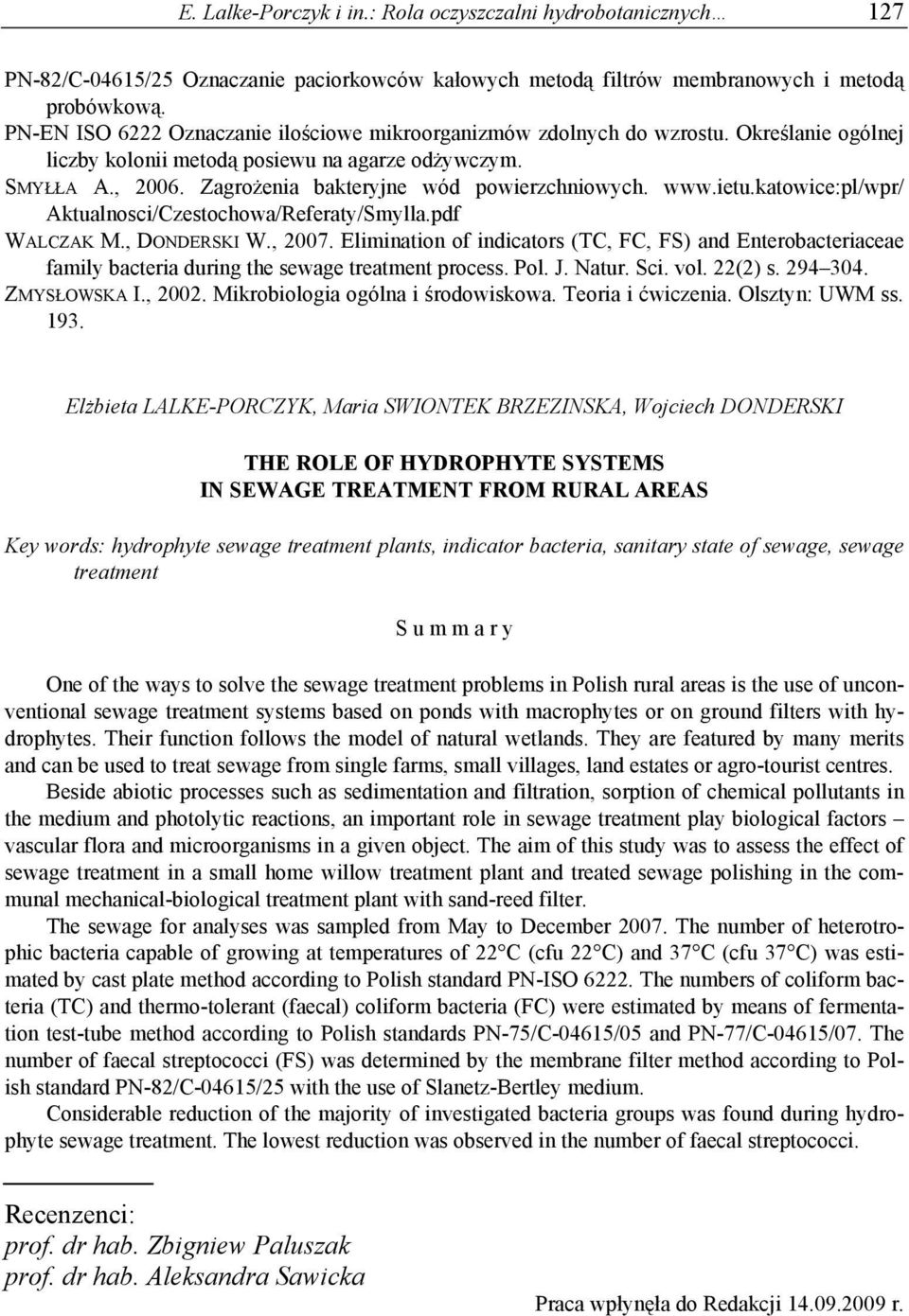 Zagrożenia bakteryjne wód powierzchniowych. www.ietu.katowice:pl/wpr/ Aktualnosci/Czestochowa/Referaty/Smylla.pdf WALCZAK M., DONDERSKI W., 2007.