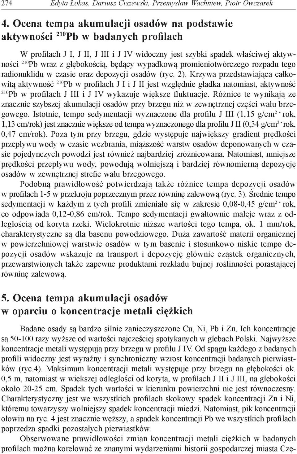 będący wypadkową promieniotwórczego rozpadu tego radionuklidu w czasie oraz depozycji osadów (ryc. 2).