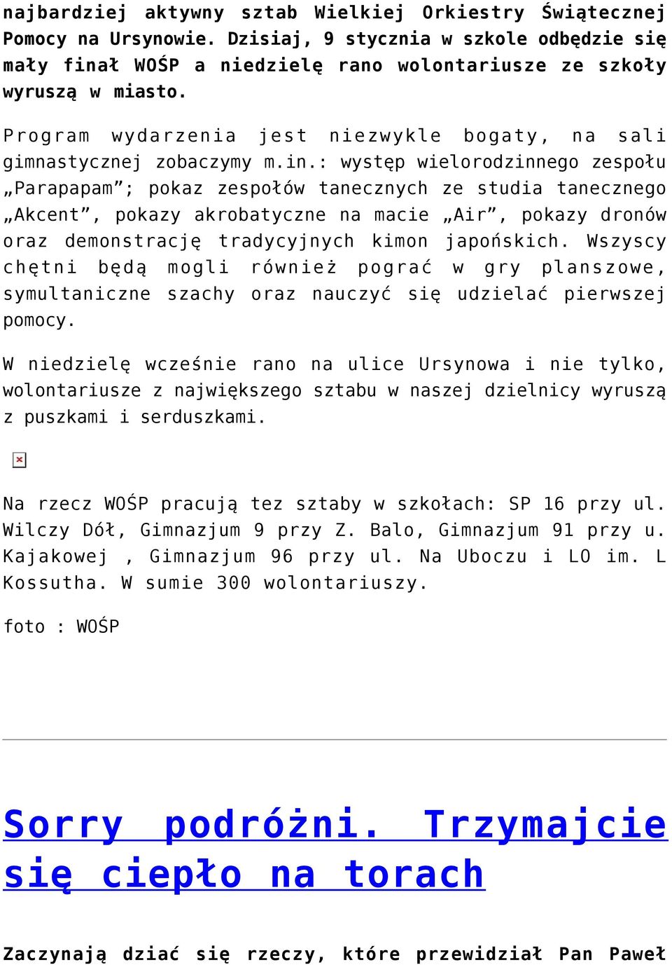 : występ wielorodzinnego zespołu Parapapam ; pokaz zespołów tanecznych ze studia tanecznego Akcent, pokazy akrobatyczne na macie Air, pokazy dronów oraz demonstrację tradycyjnych kimon japońskich.