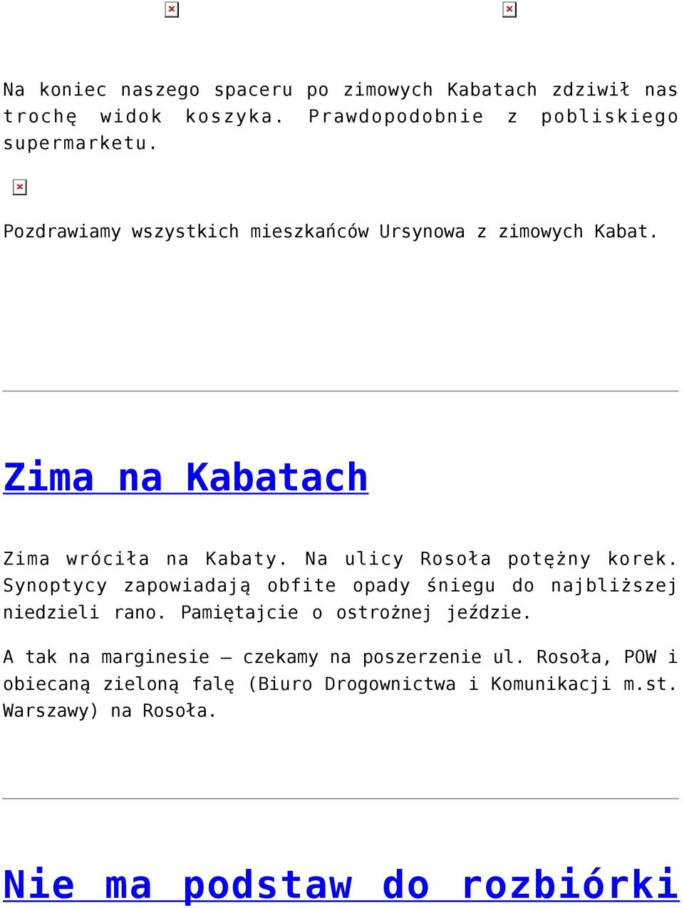 Synoptycy zapowiadają obfite opady śniegu do najbliższej niedzieli rano. Pamiętajcie o ostrożnej jeździe.