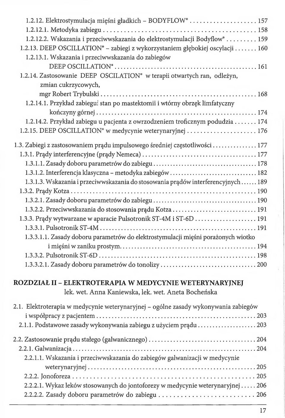 Zastosowanie DEEP OSCILATION w terapii otwartych ran, odleżyn, zmian cukrzycowych, mgr Robert Trybulski... 168 1.2.14.1. Przykład zabiegu: stan po mastektomii i wtórny obrzęk limfatyczny kończyny górnej.