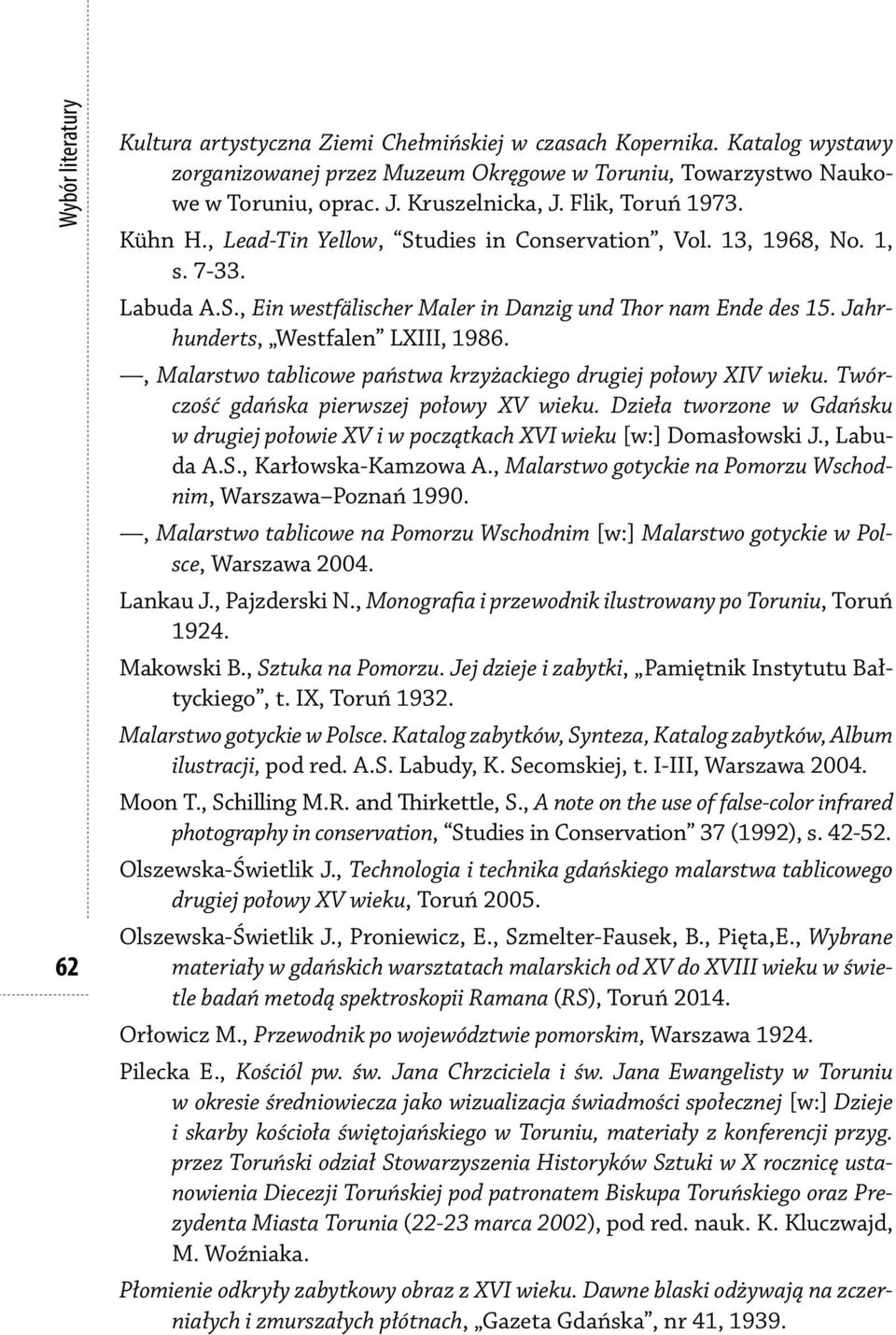 Jahrhunderts, Westfalen LXIII, 1986., Malarstwo tablicowe państwa krzyżackiego drugiej połowy XIV wieku. Twórczość gdańska pierwszej połowy XV wieku.