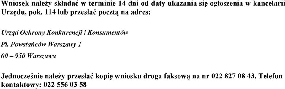 114 lub przesłać pocztą na adres: Urząd Ochrony Konkurencji i Konsumentów Pl.