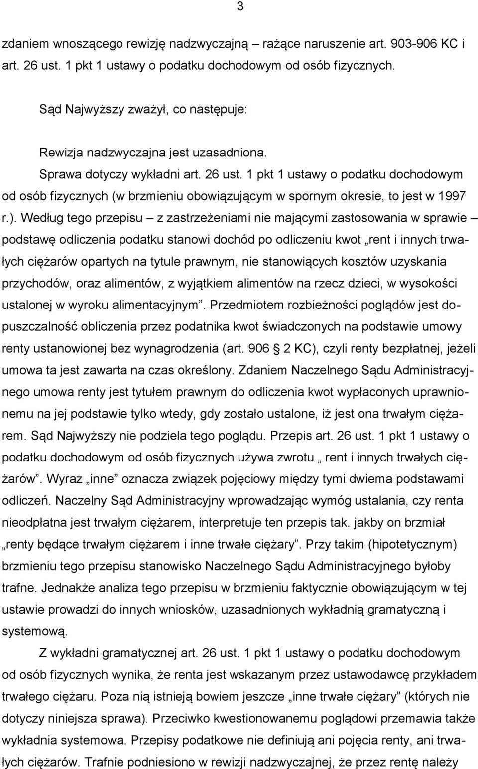 1 pkt 1 ustawy o podatku dochodowym od osób fizycznych (w brzmieniu obowiązującym w spornym okresie, to jest w 1997 r.).